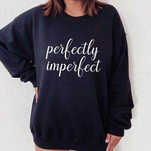 Perfectly Imperfect Graphic Crew Neck Long Sleeve Sweatshirt